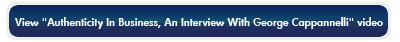 View "Authenticity In Business, A Talk by George Cappannelli" video